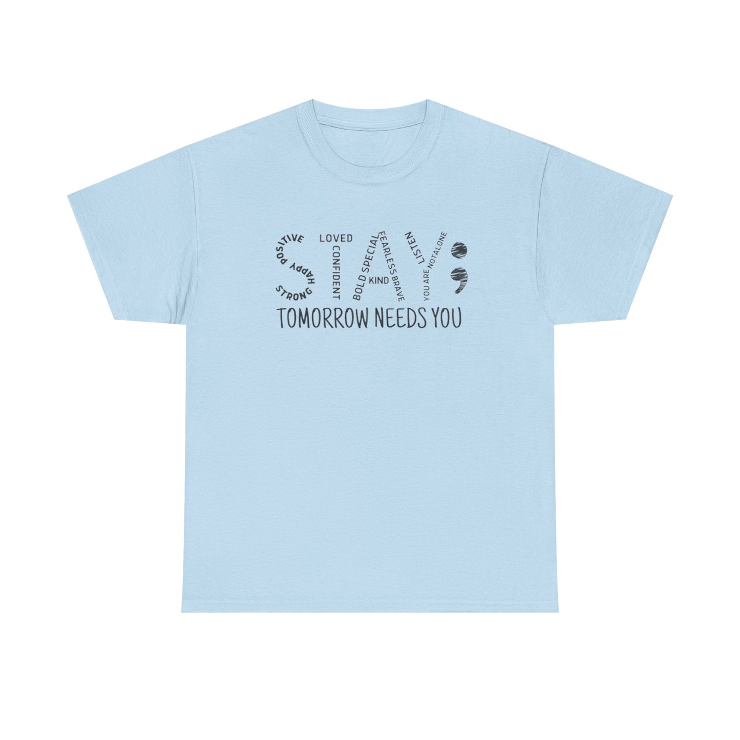 Stay Tomorrow Needs You T-shirt, Unisex Tee, Mental Health Matters, Positive Mind Vibes, Outdoor Shirt