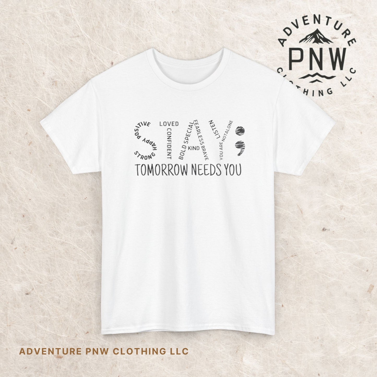 Stay Tomorrow Needs You T-shirt, Unisex Tee, Mental Health Matters, Positive Mind Vibes, Outdoor Shirt
