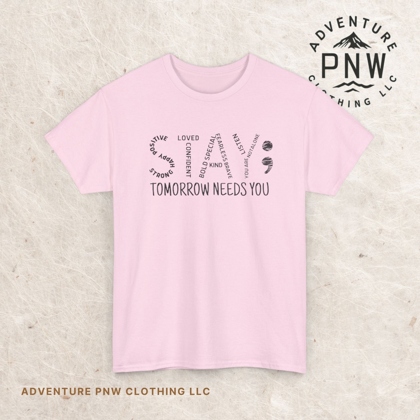 Stay Tomorrow Needs You T-shirt, Unisex Tee, Mental Health Matters, Positive Mind Vibes, Outdoor Shirt