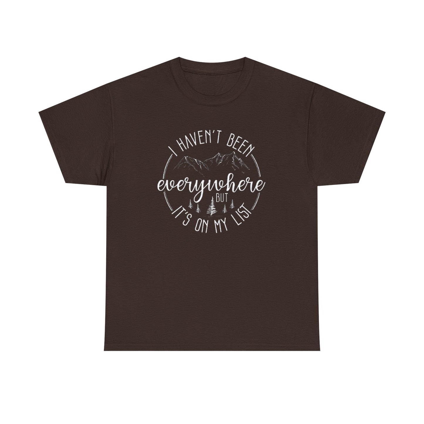 Women's Travel T-Shirt - 'I Haven't Been Everywhere, But It's on My List' Tee, Adventure and Vacation Shirt for World Travelers