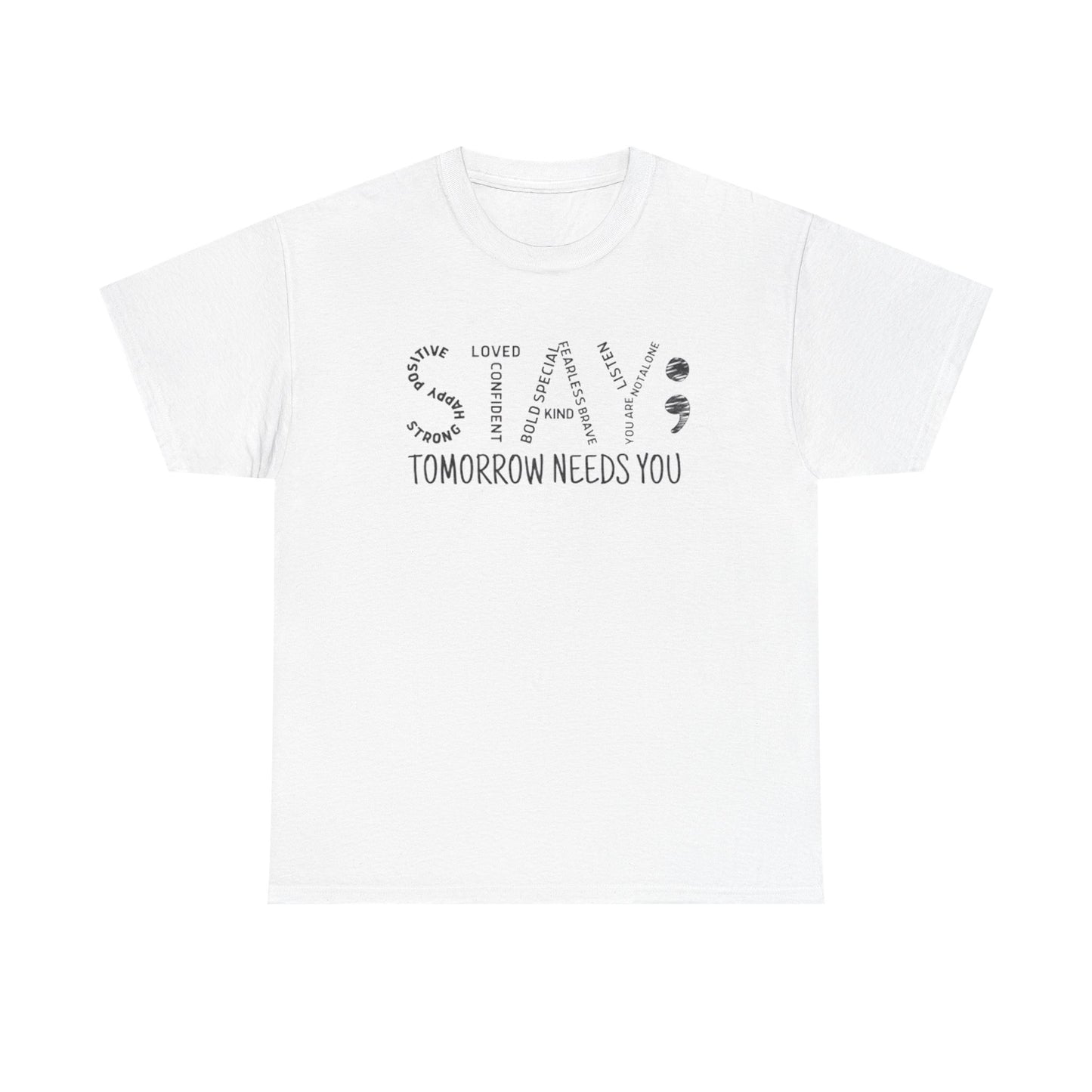 Stay Tomorrow Needs You T-shirt, Unisex Tee, Mental Health Matters, Positive Mind Vibes, Outdoor Shirt