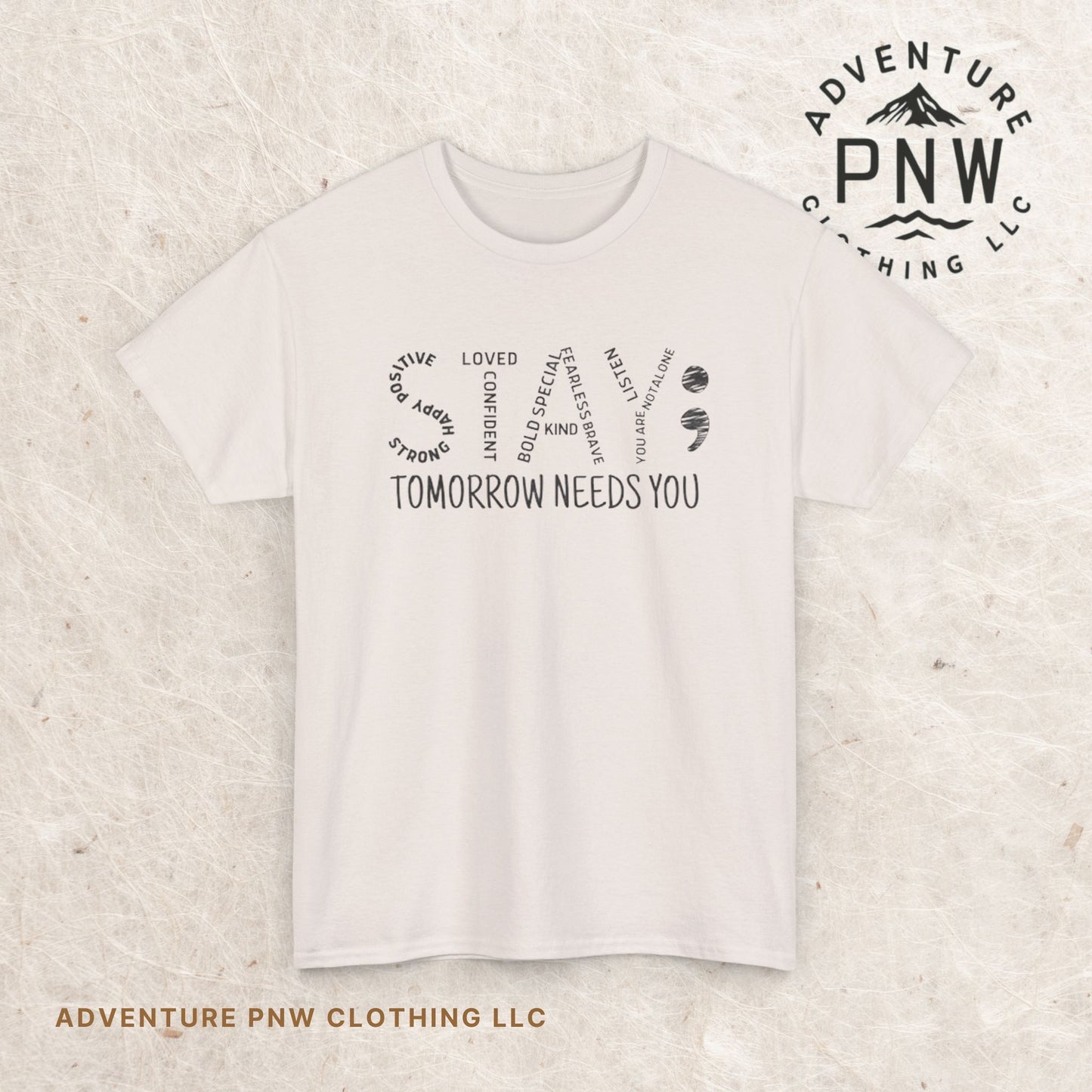 Stay Tomorrow Needs You T-shirt, Unisex Tee, Mental Health Matters, Positive Mind Vibes, Outdoor Shirt