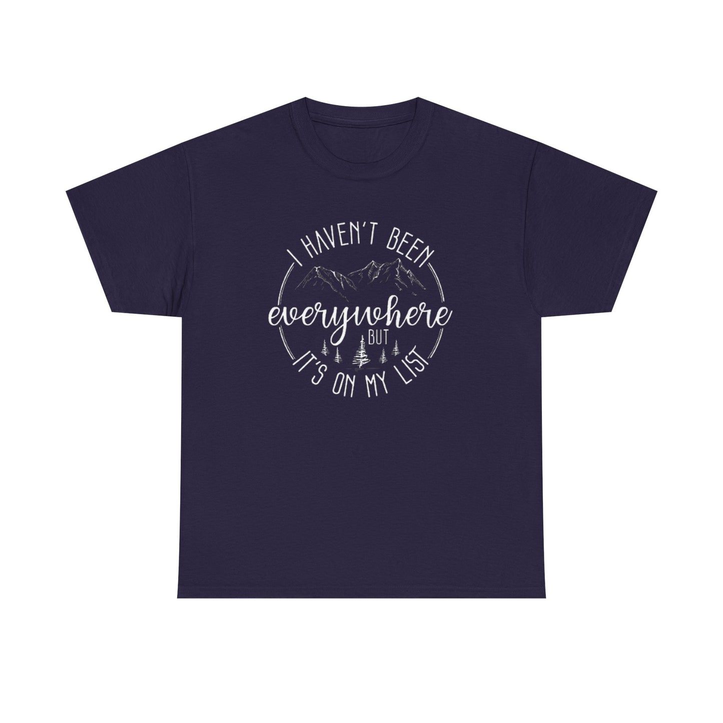 Women's Travel T-Shirt - 'I Haven't Been Everywhere, But It's on My List' Tee, Adventure and Vacation Shirt for World Travelers