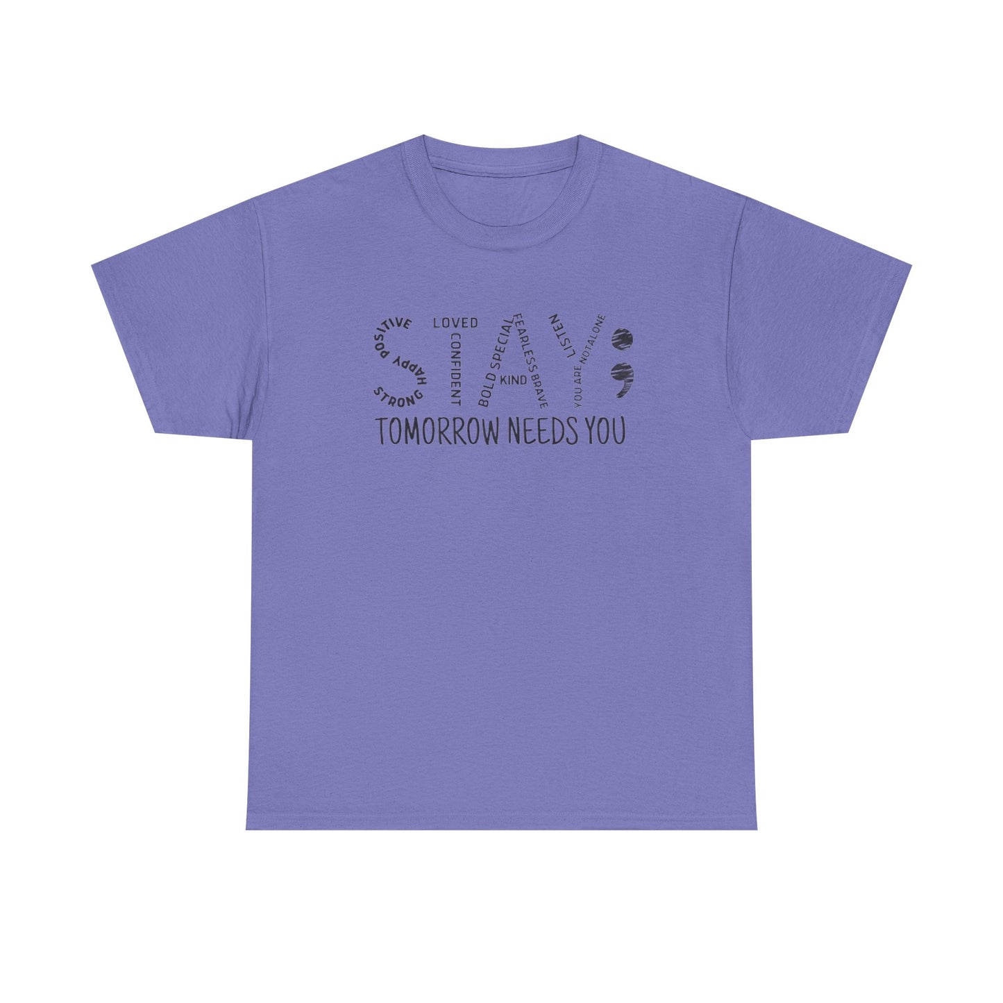 Stay Tomorrow Needs You T-shirt, Unisex Tee, Mental Health Matters, Positive Mind Vibes, Outdoor Shirt
