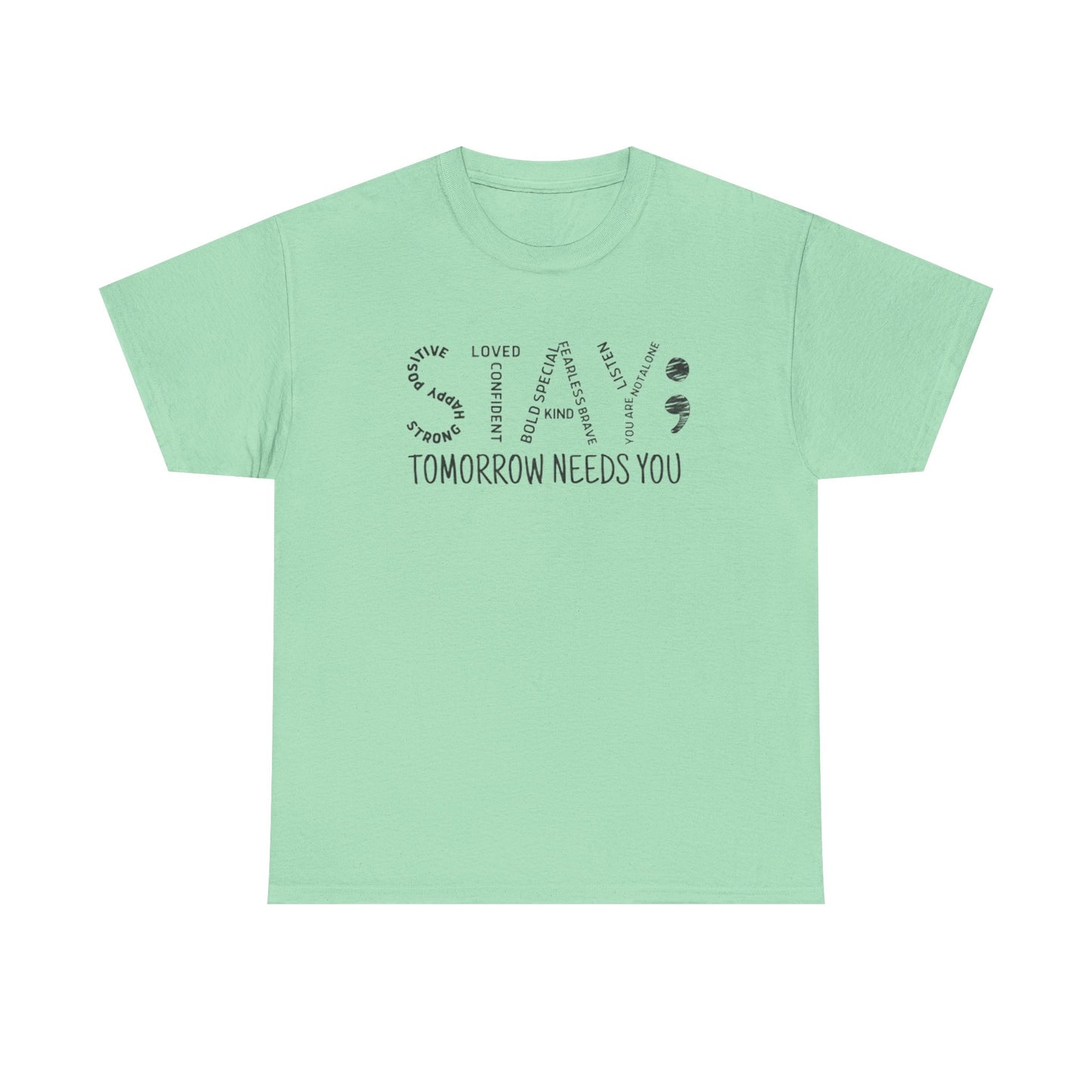 Stay Tomorrow Needs You T-shirt, Unisex Tee, Mental Health Matters, Positive Mind Vibes, Outdoor Shirt