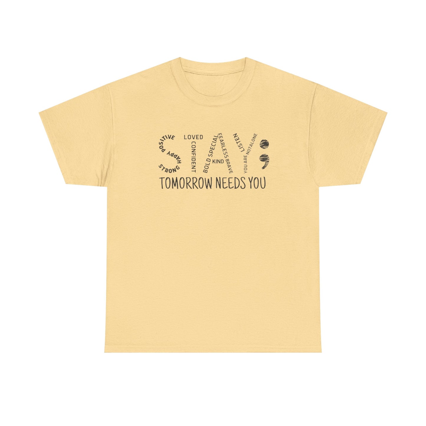 Stay Tomorrow Needs You T-shirt, Unisex Tee, Mental Health Matters, Positive Mind Vibes, Outdoor Shirt