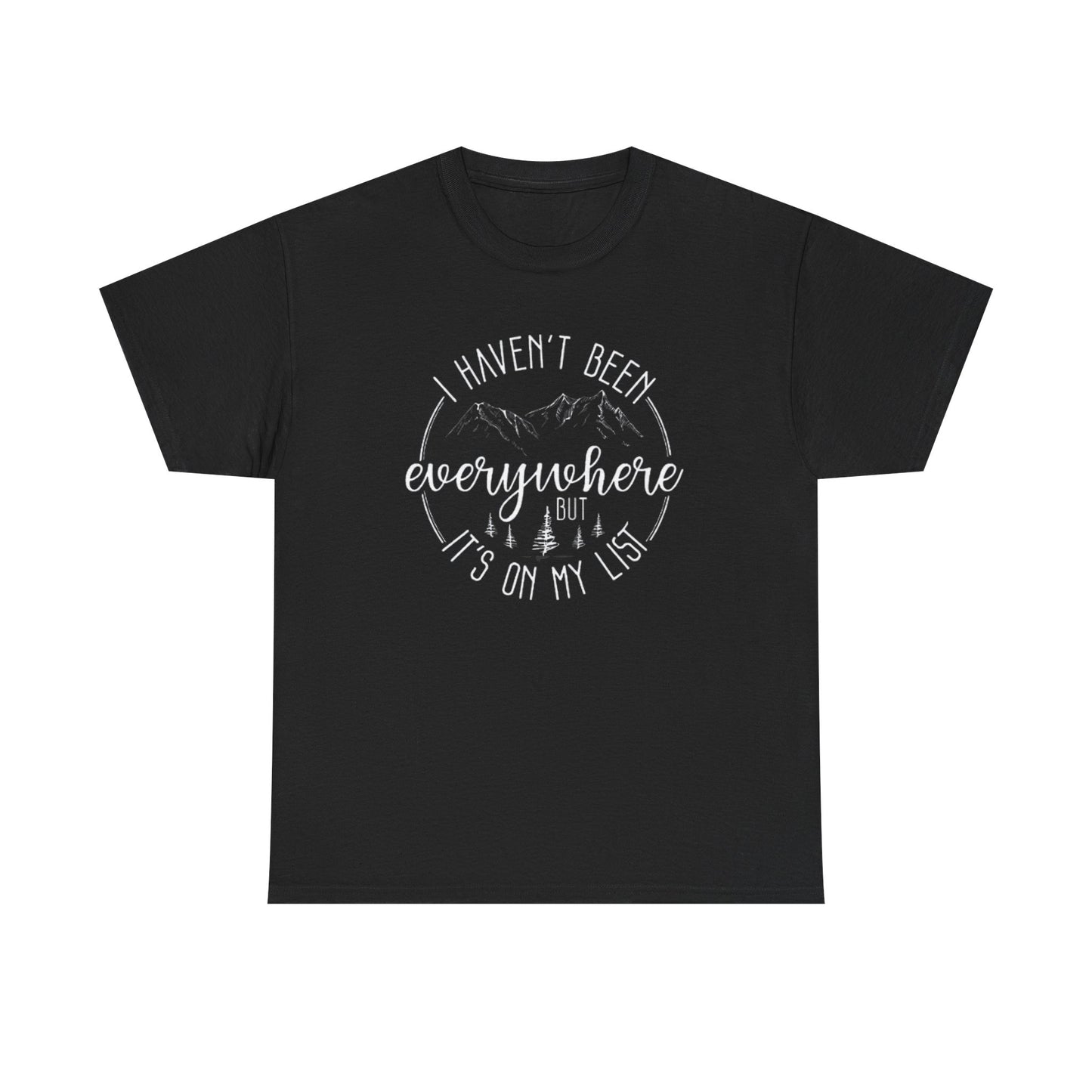 Women's Travel T-Shirt - 'I Haven't Been Everywhere, But It's on My List' Tee, Adventure and Vacation Shirt for World Travelers
