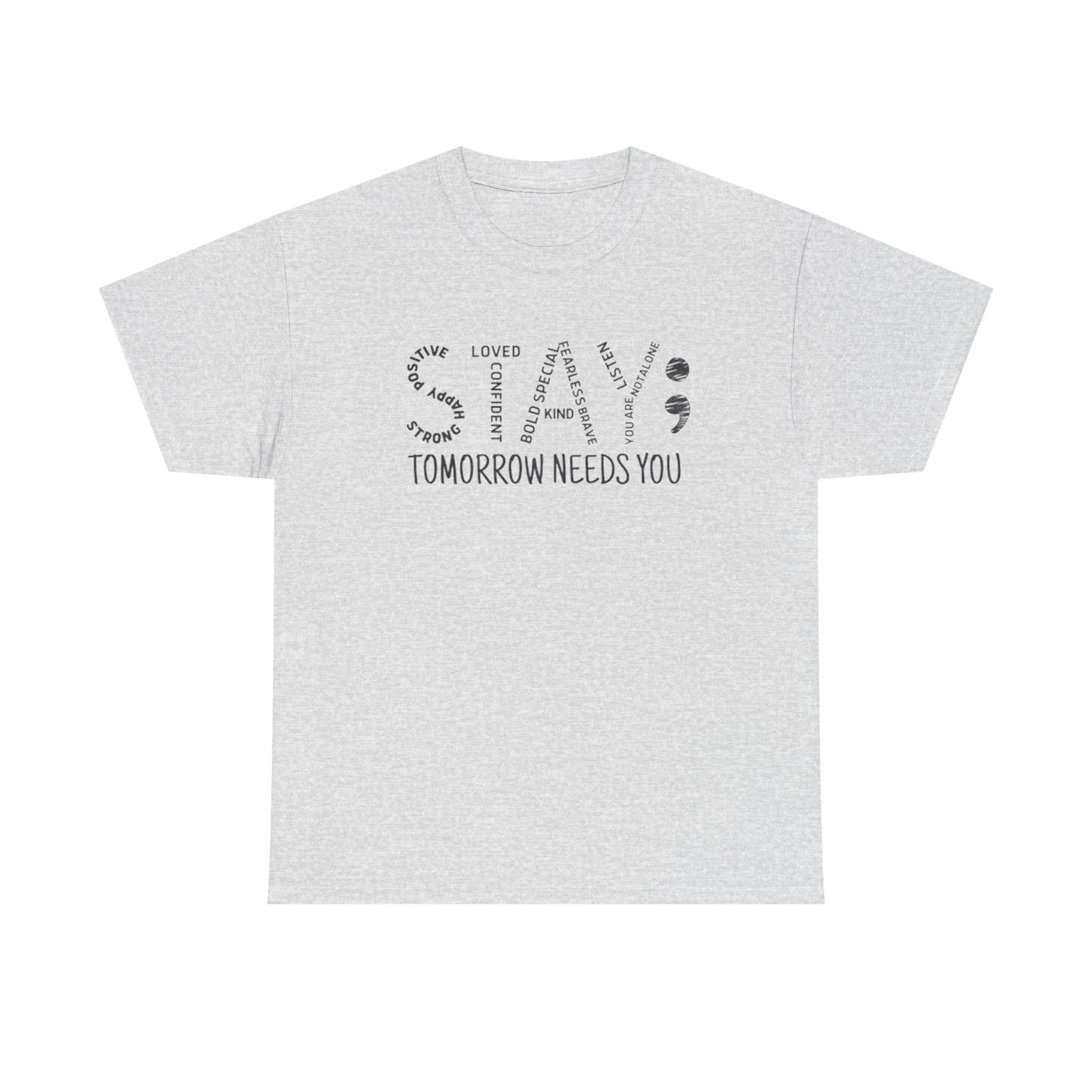 Stay Tomorrow Needs You T-shirt, Unisex Tee, Mental Health Matters, Positive Mind Vibes, Outdoor Shirt