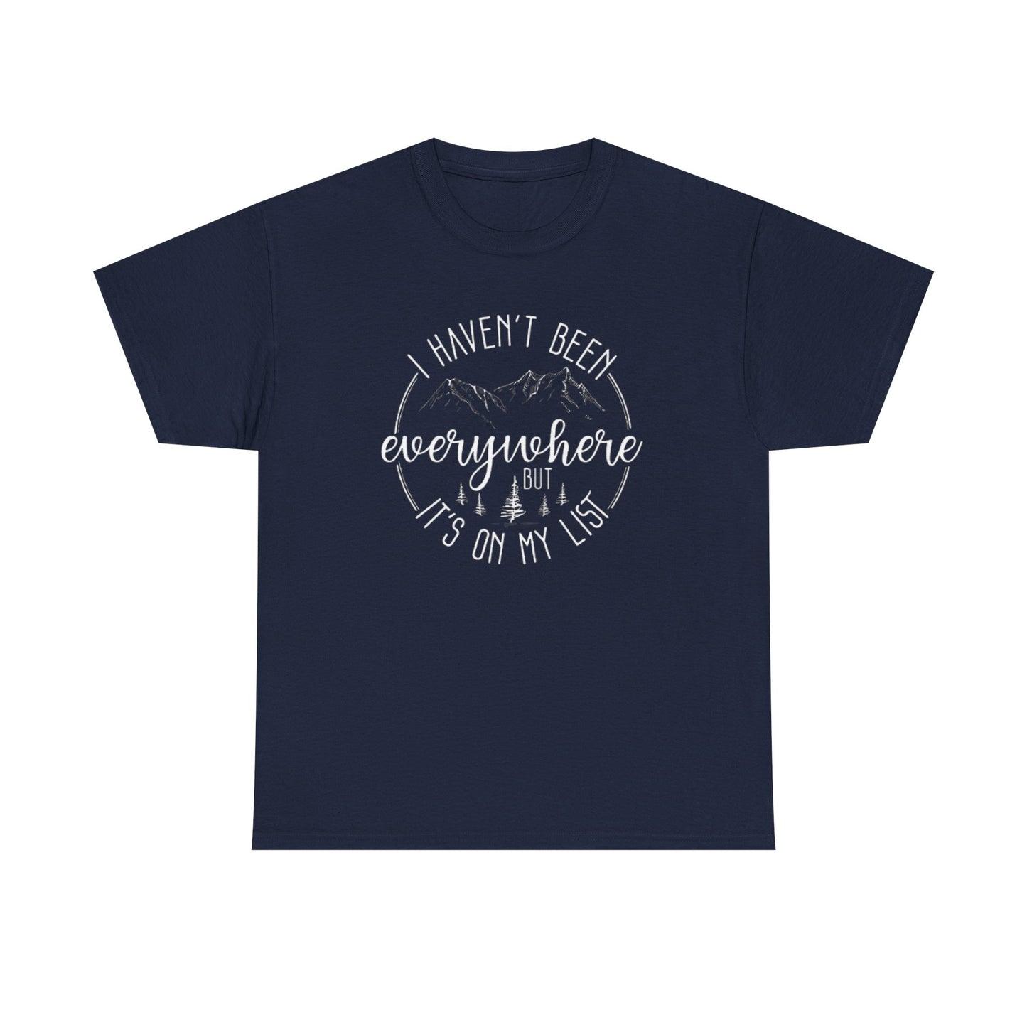 Women's Travel T-Shirt - 'I Haven't Been Everywhere, But It's on My List' Tee, Adventure and Vacation Shirt for World Travelers