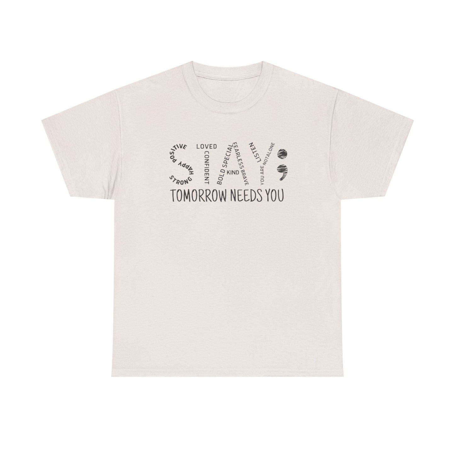 Stay Tomorrow Needs You T-shirt, Unisex Tee, Mental Health Matters, Positive Mind Vibes, Outdoor Shirt