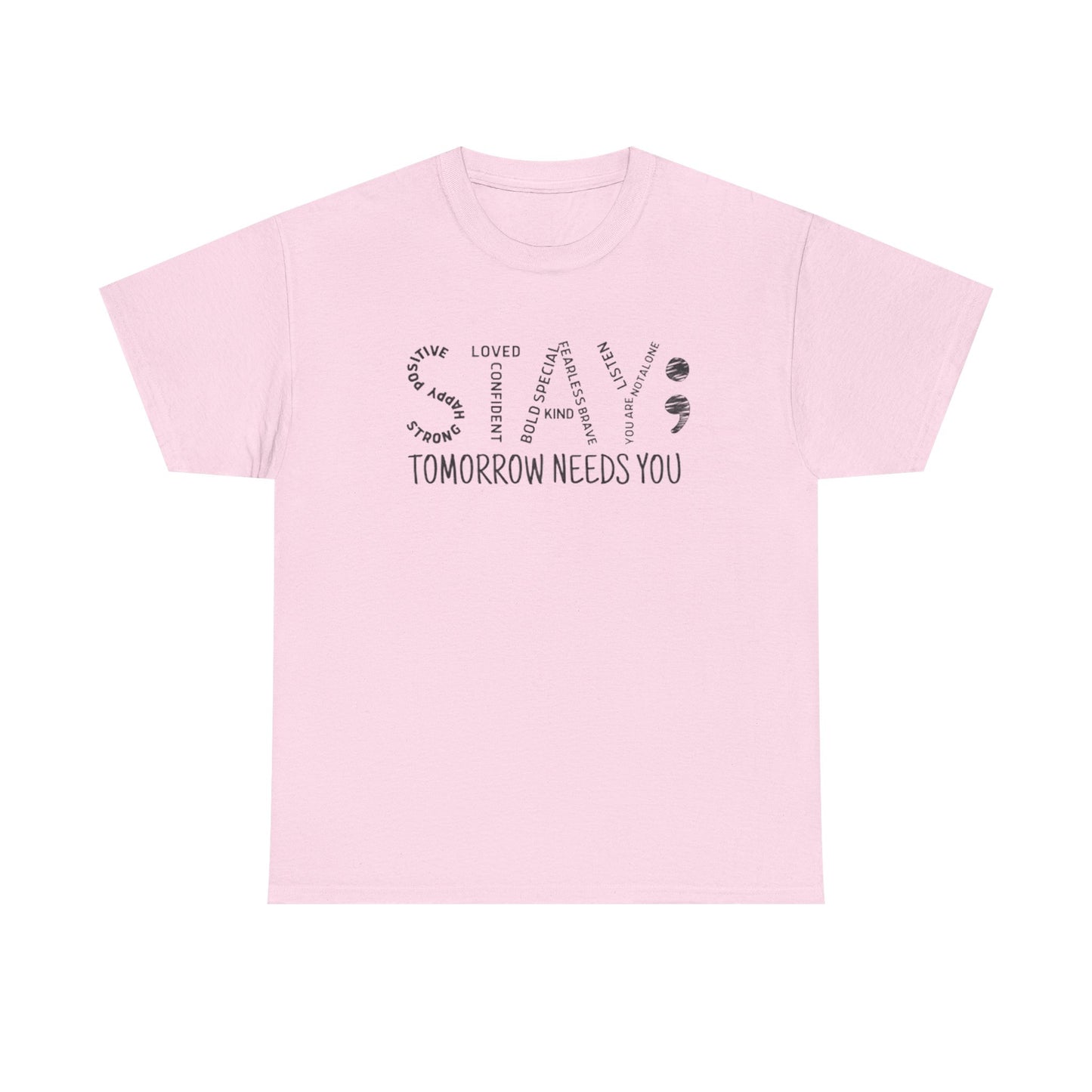 Stay Tomorrow Needs You T-shirt, Unisex Tee, Mental Health Matters, Positive Mind Vibes, Outdoor Shirt