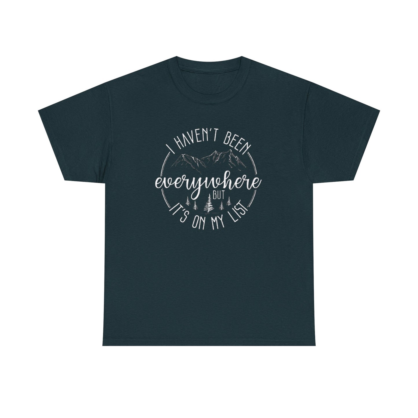 Women's Travel T-Shirt - 'I Haven't Been Everywhere, But It's on My List' Tee, Adventure and Vacation Shirt for World Travelers