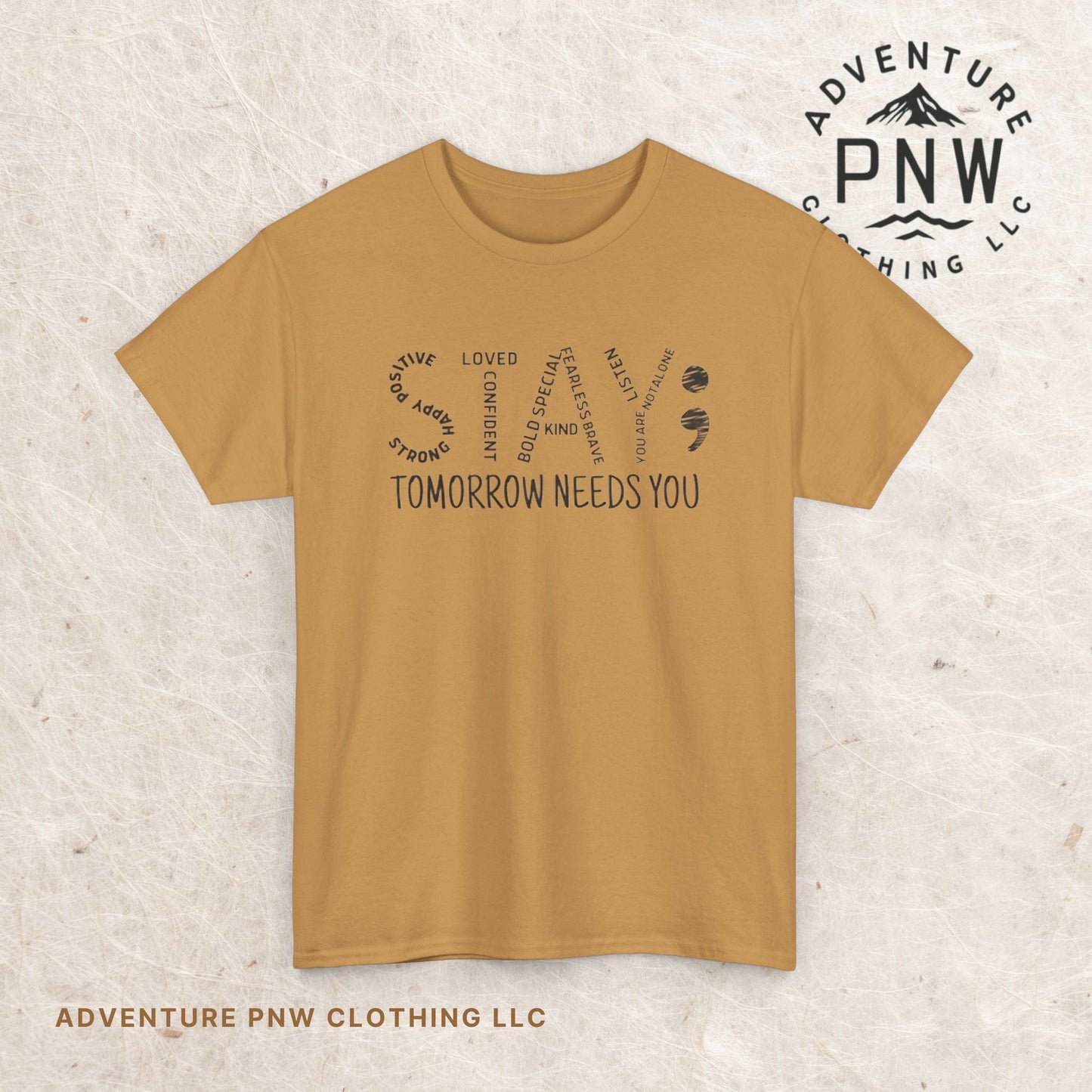 Stay Tomorrow Needs You T-shirt, Unisex Tee, Mental Health Matters, Positive Mind Vibes, Outdoor Shirt