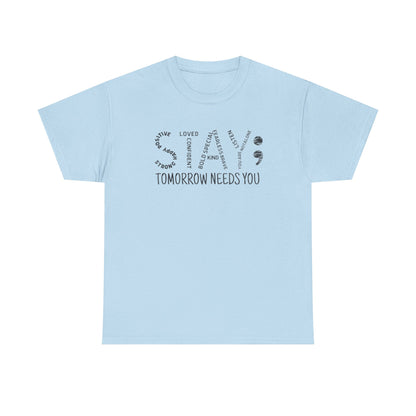 Stay Tomorrow Needs You T-shirt, Unisex Tee, Mental Health Matters, Positive Mind Vibes, Outdoor Shirt