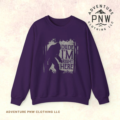 Bigfoot Sasquatch Dude I'm Right Here Men Sweatshirt Crewneck - Funny Unisex Heavy BlendTM Jumper, Gift for Cryptid Fans, Sasquatch Lover