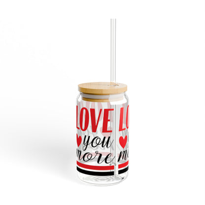 Love You More Sipper Glass, Valentine's Day Gift, 16oz Tumbler for Women, Minimalist Romantic Drinkware, Cute Relationship Present,