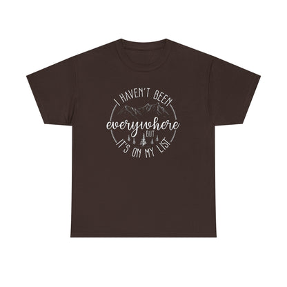Women's Travel T-Shirt - 'I Haven't Been Everywhere, But It's on My List' Tee, Adventure and Vacation Shirt for World Travelers