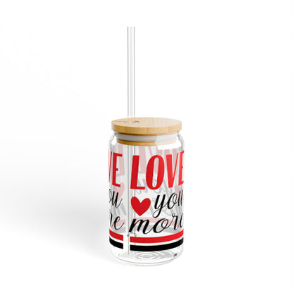 Love You More Sipper Glass, Valentine's Day Gift, 16oz Tumbler for Women, Minimalist Romantic Drinkware, Cute Relationship Present,