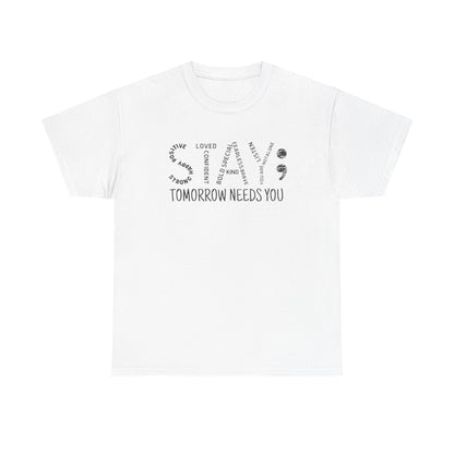 Stay Tomorrow Needs You T-shirt, Unisex Tee, Mental Health Matters, Positive Mind Vibes, Outdoor Shirt