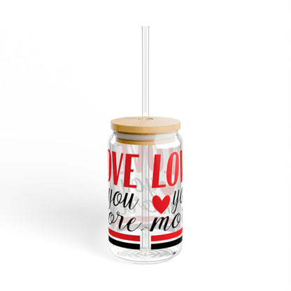 Love You More Sipper Glass, Valentine's Day Gift, 16oz Tumbler for Women, Minimalist Romantic Drinkware, Cute Relationship Present,