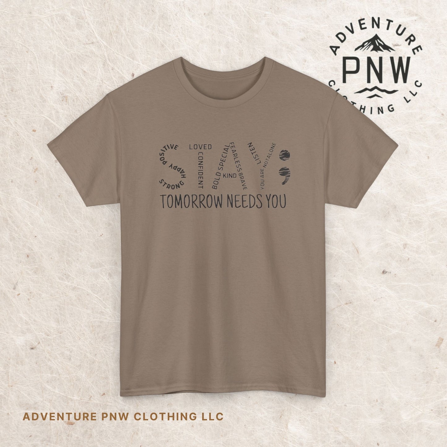 Stay Tomorrow Needs You Tee –Adventure Mental Health Shirt