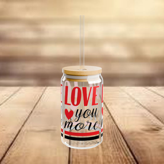 Love You More Sipper Glass, Valentine's Day Gift, 16oz Tumbler for Women, Minimalist Romantic Drinkware, Cute Relationship Present,