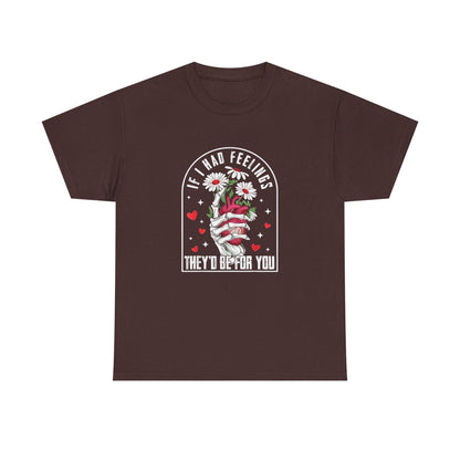 Skeleton Heart Valentine Unisex Tee, Funny Gift for Him/Her, If I had Feelings they'd be for you Shirt, Love Valentine's Day Top, Skeleton