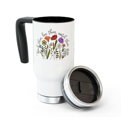 Travel Mug, Teach Them Love Them Watch Them Grow Print, 14oz Stainless Steel Tumbler, Hiking Adventure Cup, Gift for Parents, Inspirational