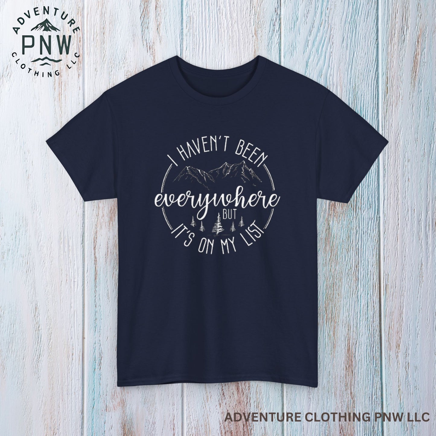 Travel Tee – "I Haven’t Been Everywhere" Adventure Shirt