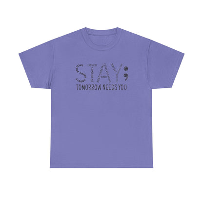 Stay Tomorrow Needs You T-shirt, Unisex Tee, Mental Health Matters, Positive Mind Vibes, Outdoor Shirt