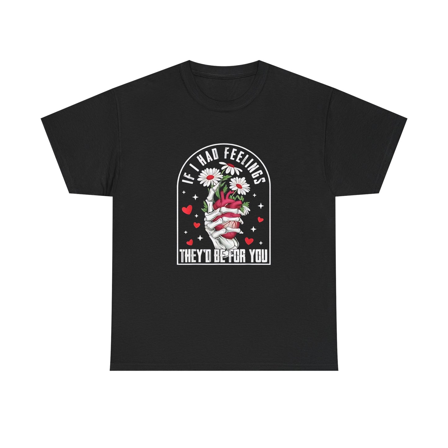 Skeleton Heart Valentine Unisex Tee, Funny Gift for Him/Her, If I had Feelings they'd be for you Shirt, Love Valentine's Day Top, Skeleton