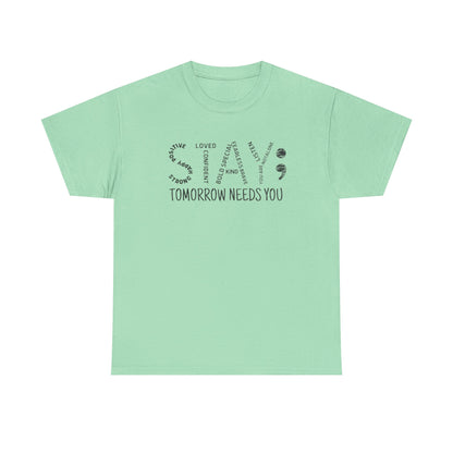 Stay Tomorrow Needs You T-shirt, Unisex Tee, Mental Health Matters, Positive Mind Vibes, Outdoor Shirt