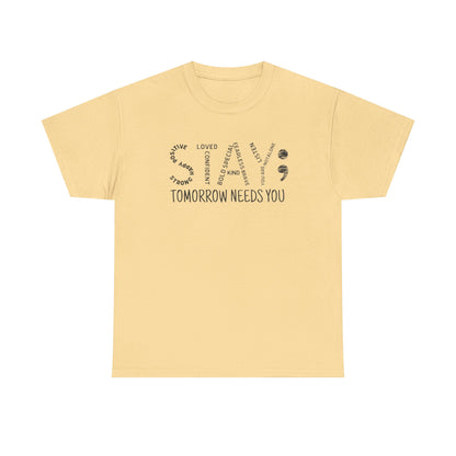 Stay Tomorrow Needs You T-shirt, Unisex Tee, Mental Health Matters, Positive Mind Vibes, Outdoor Shirt