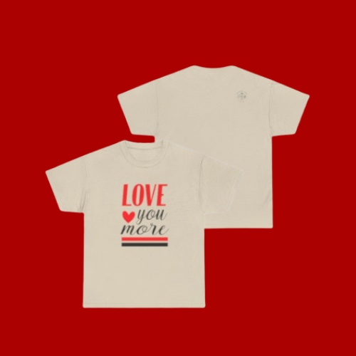 Love You More Tee –Adventure Unisex Valentine’s Gift