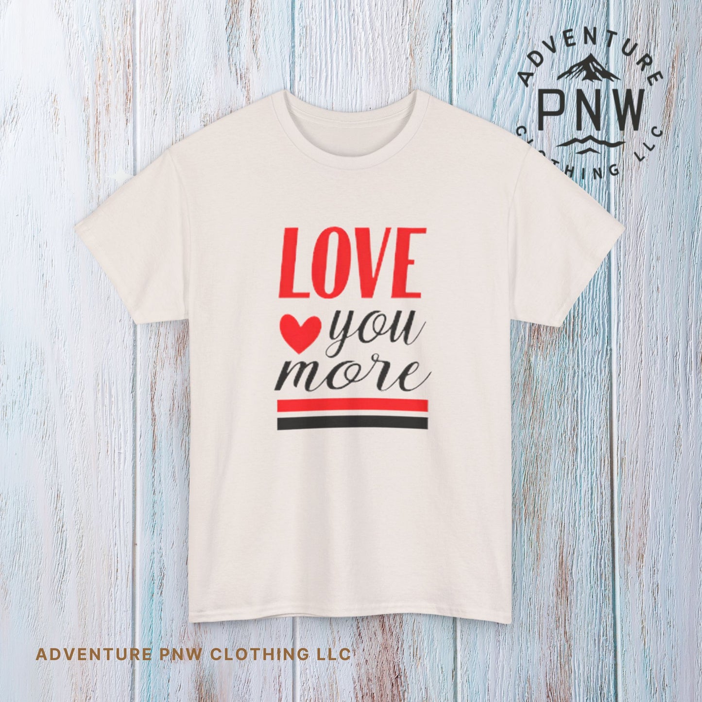 Love You More T-Shirt, Unisex Valentine's Day Gift for Him or Her, Romantic Couples Tee, V day Apparel