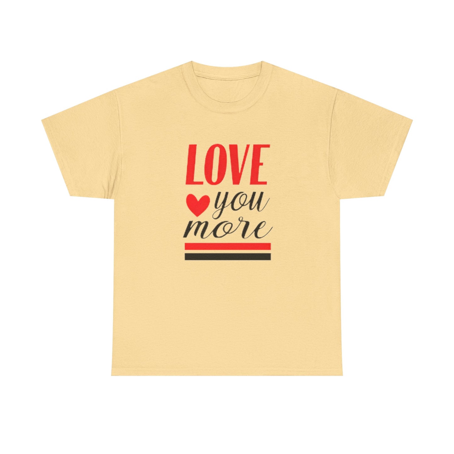 Love You More T-Shirt, Unisex Valentine's Day Gift for Him or Her, Romantic Couples Tee, V day Apparel