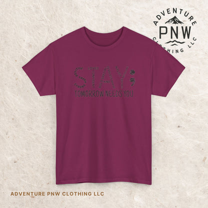 Stay Tomorrow Needs You Tee –Adventure Mental Health Shirt