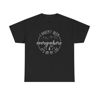 Women's Travel T-Shirt - 'I Haven't Been Everywhere, But It's on My List' Tee, Adventure and Vacation Shirt for World Travelers