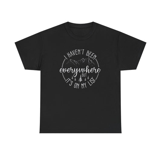 Women's Travel T-Shirt - 'I Haven't Been Everywhere, But It's on My List' Tee, Adventure and Vacation Shirt for World Travelers