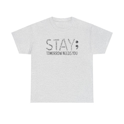 Stay Tomorrow Needs You T-shirt, Unisex Tee, Mental Health Matters, Positive Mind Vibes, Outdoor Shirt