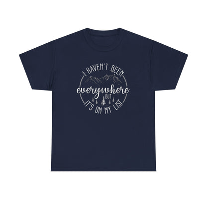 Women's Travel T-Shirt - 'I Haven't Been Everywhere, But It's on My List' Tee, Adventure and Vacation Shirt for World Travelers