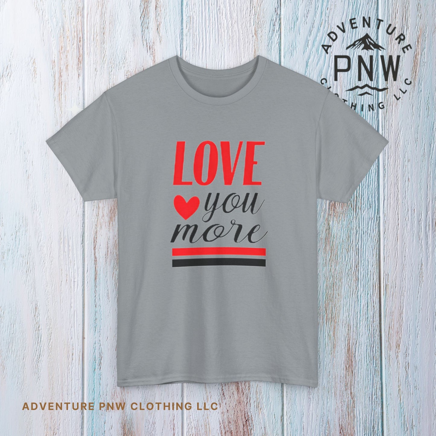 Love You More T-Shirt, Unisex Valentine's Day Gift for Him or Her, Romantic Couples Tee, V day Apparel