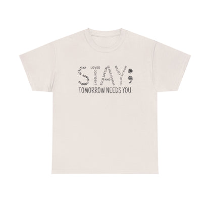 Stay Tomorrow Needs You T-shirt, Unisex Tee, Mental Health Matters, Positive Mind Vibes, Outdoor Shirt