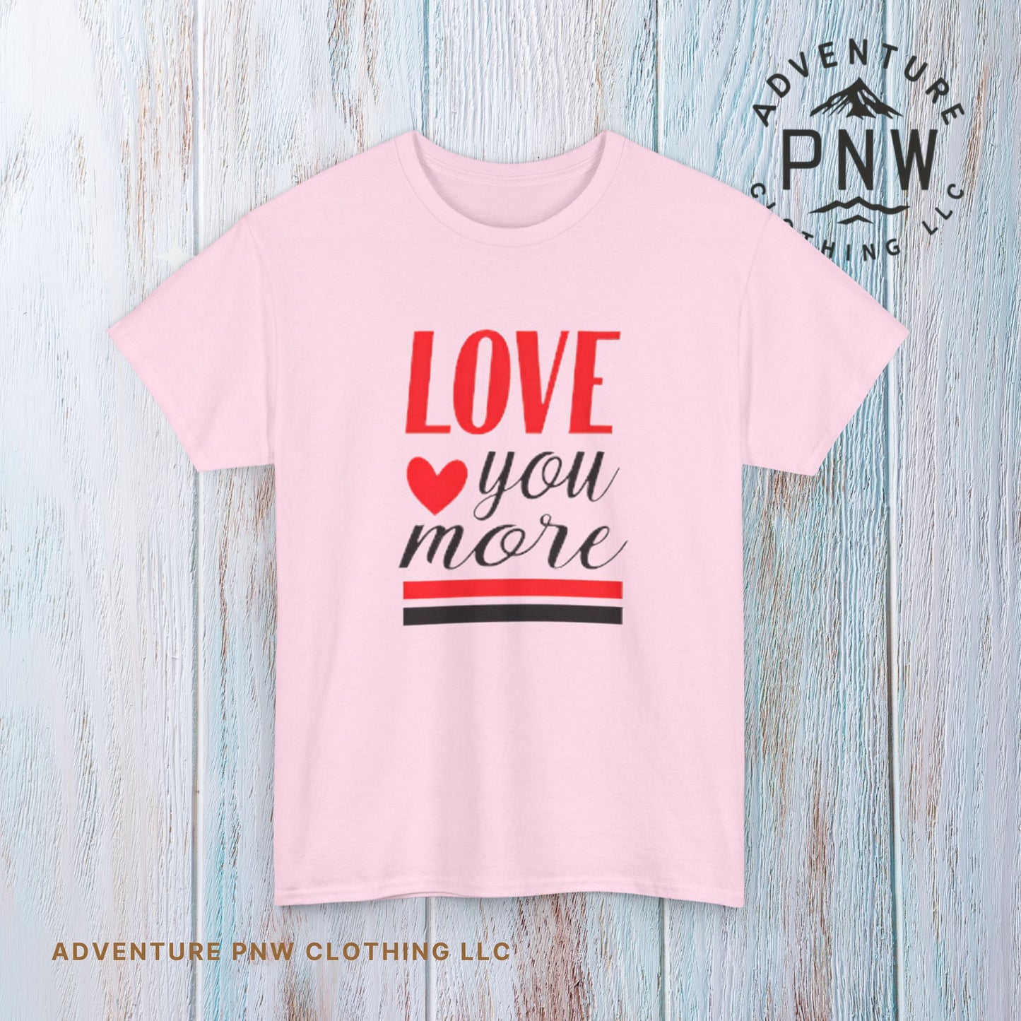 Love You More T-Shirt, Unisex Valentine's Day Gift for Him or Her, Romantic Couples Tee, V day Apparel