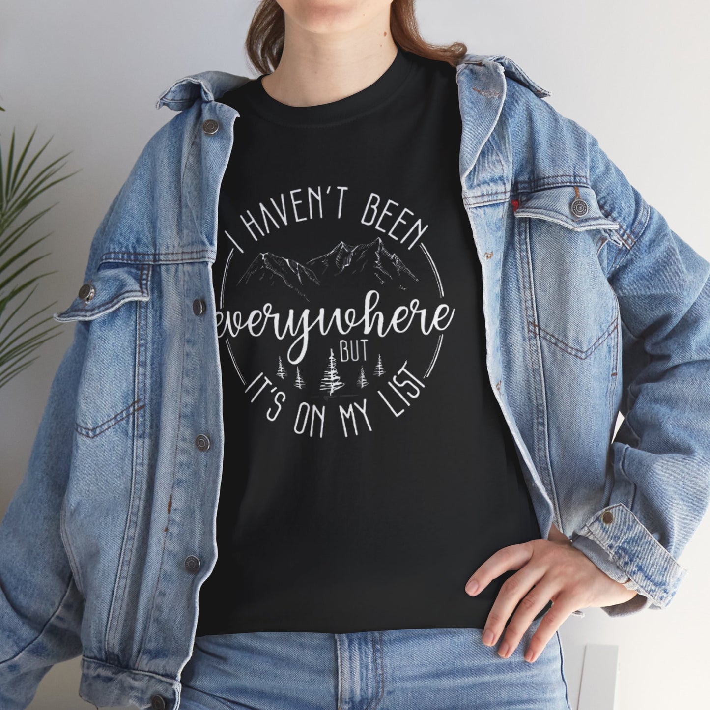 Women's Travel T-Shirt - 'I Haven't Been Everywhere, But It's on My List' Tee, Adventure and Vacation Shirt for World Travelers