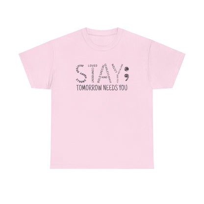 Stay Tomorrow Needs You T-shirt, Unisex Tee, Mental Health Matters, Positive Mind Vibes, Outdoor Shirt