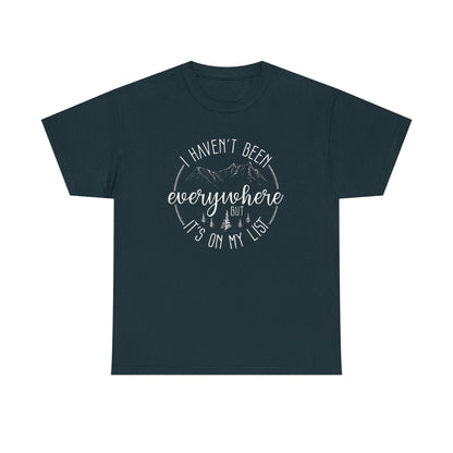 Women's Travel T-Shirt - 'I Haven't Been Everywhere, But It's on My List' Tee, Adventure and Vacation Shirt for World Travelers