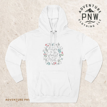 Nature is Great Artist Hoodie - Floral Graphic Botanical Garden Lover Gift, Romantic Nature Print Apparel, Spring Blossoms Top, Unisex