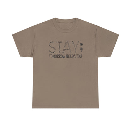Stay Tomorrow Needs You T-shirt, Unisex Tee, Mental Health Matters, Positive Mind Vibes, Outdoor Shirt