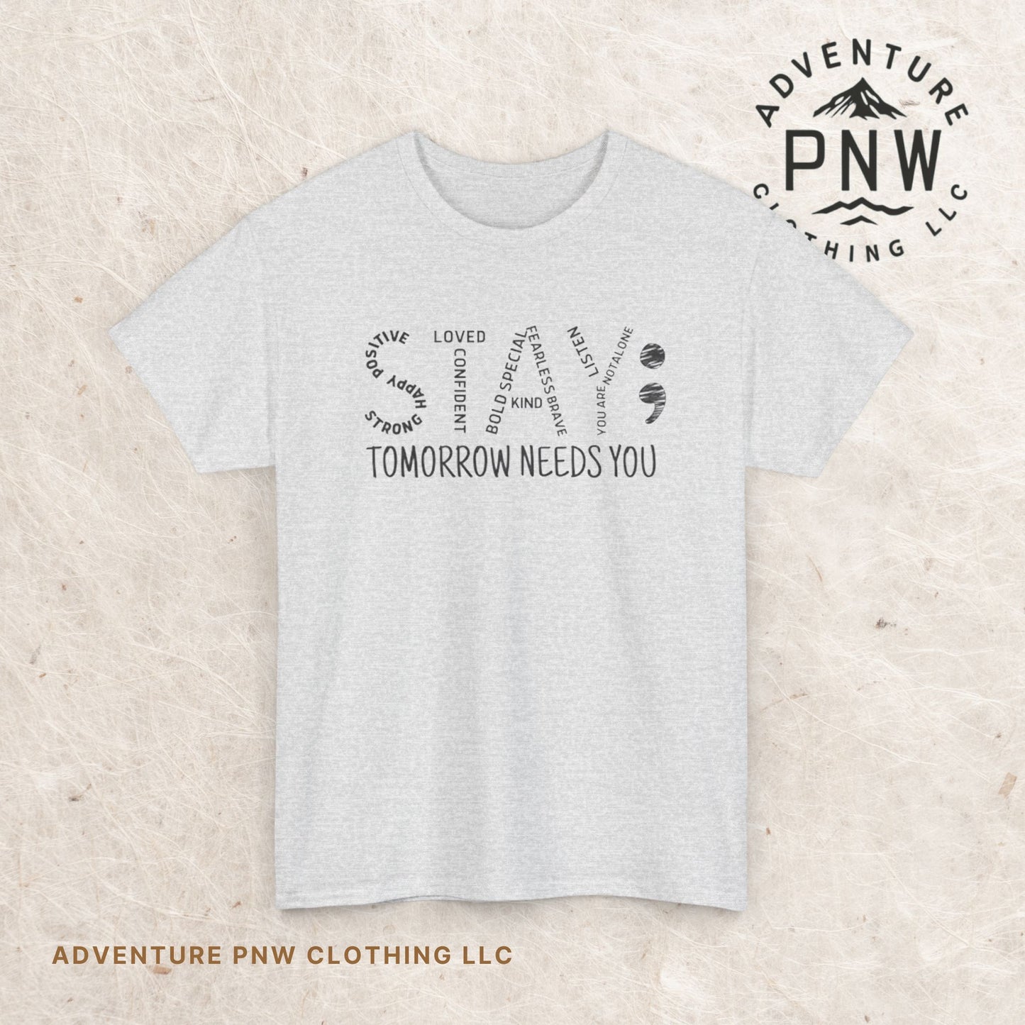 Stay Tomorrow Needs You Tee –Adventure Mental Health Shirt